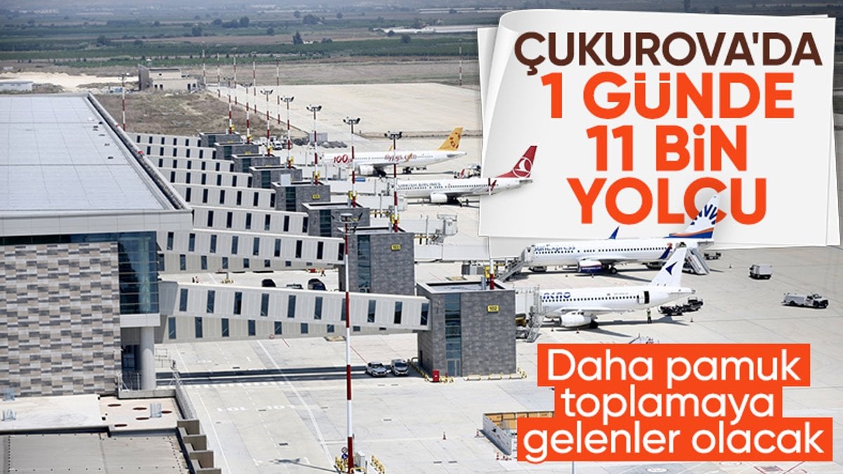 Çukurova Uluslararası Havalimanı ilk 24 saatinde 11 bin 108 yolcu ağırladı