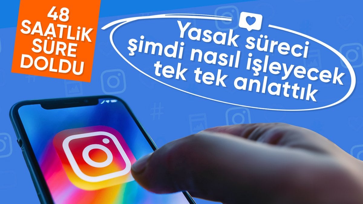 Instagram'a verilen süre doldu: Peki şimdi ne olacak