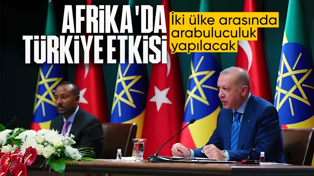 Somali ve Etiyopya Ankara’da masaya oturacak