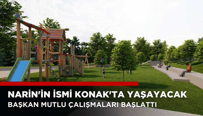 Narin'in ismi Konak'ta yaşayacak