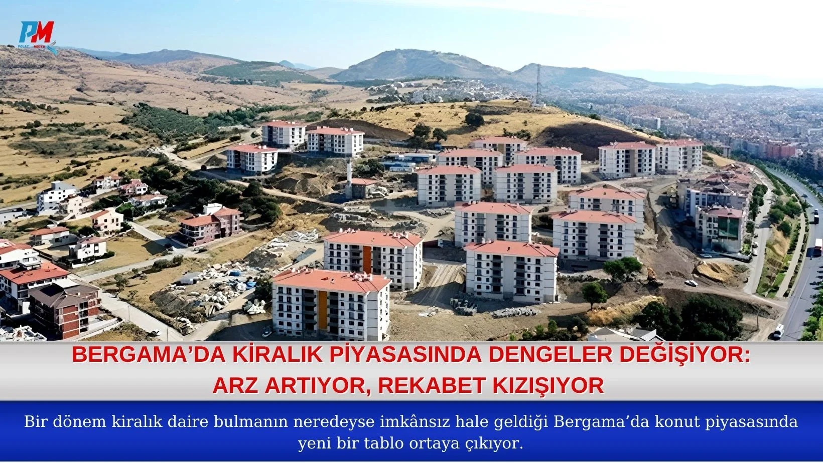 BERGAMA’DA KİRALIK PİYASASINDA DENGELER DEĞİŞİYOR: ARZ ARTIYOR, REKABET KIZIŞIYOR