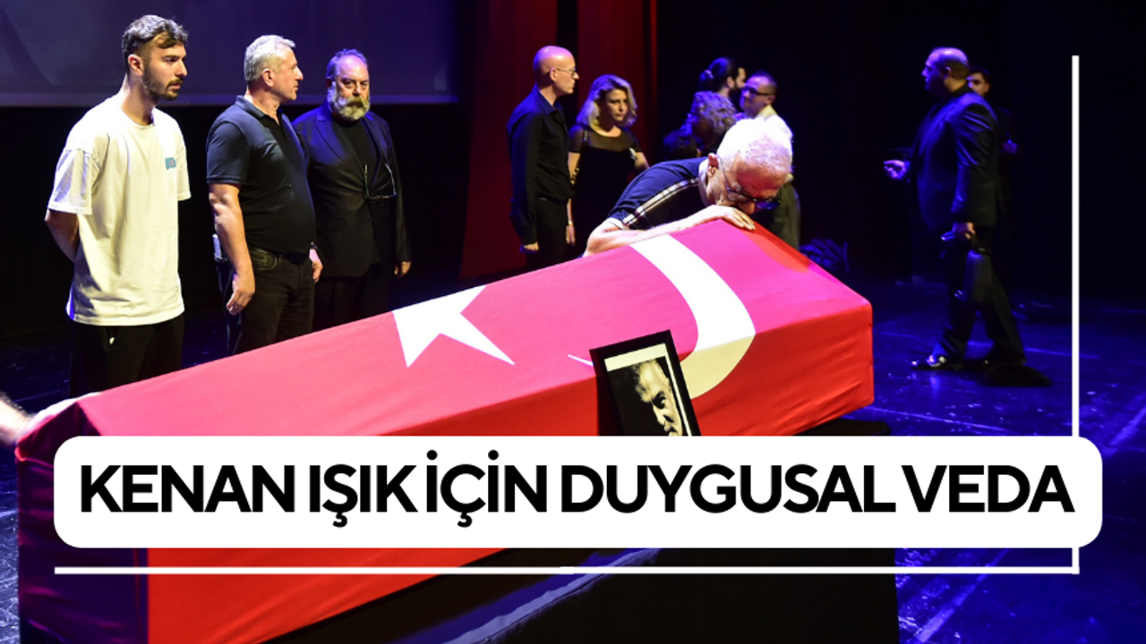 Kenan Işık için duygusal veda