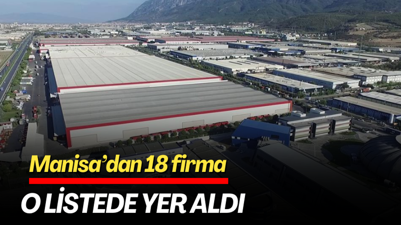 Manisa’dan 18 firma o listede yer aldı