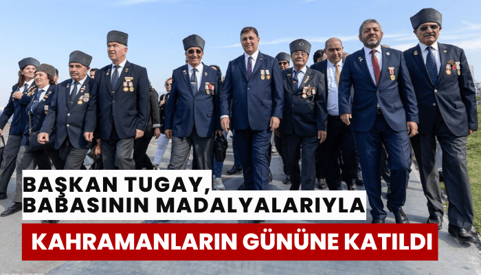 Başkan Tugay, babasının madalyalarıyla kahramanların gününe katıldı