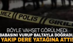 Edirne’de babasının cesedini parçalayıp, ormanda yakmıştı! Yeni detaylar eklendi!