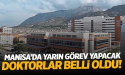 Manisa’da Cuma günü görevli doktorlar belli oldu!