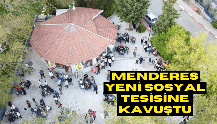Menderes yeni sosyal tesisine kavuştu