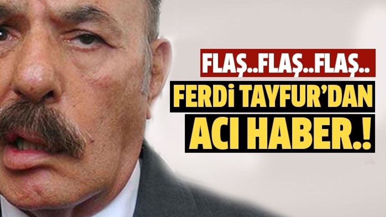Ferdi Tayfur hayatını kaybetti