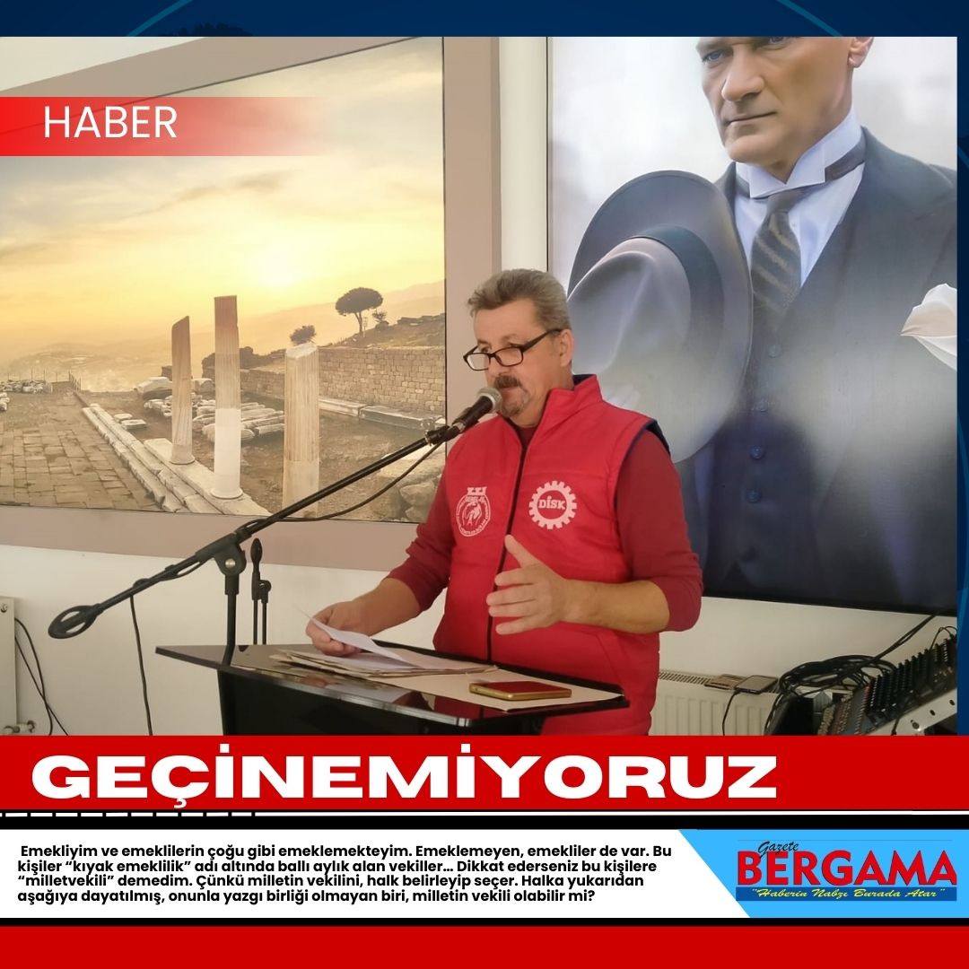 Emekliyim ve emeklilerin çoğu gibi emeklemekteyim. GEÇİNEMİYORUZ…!