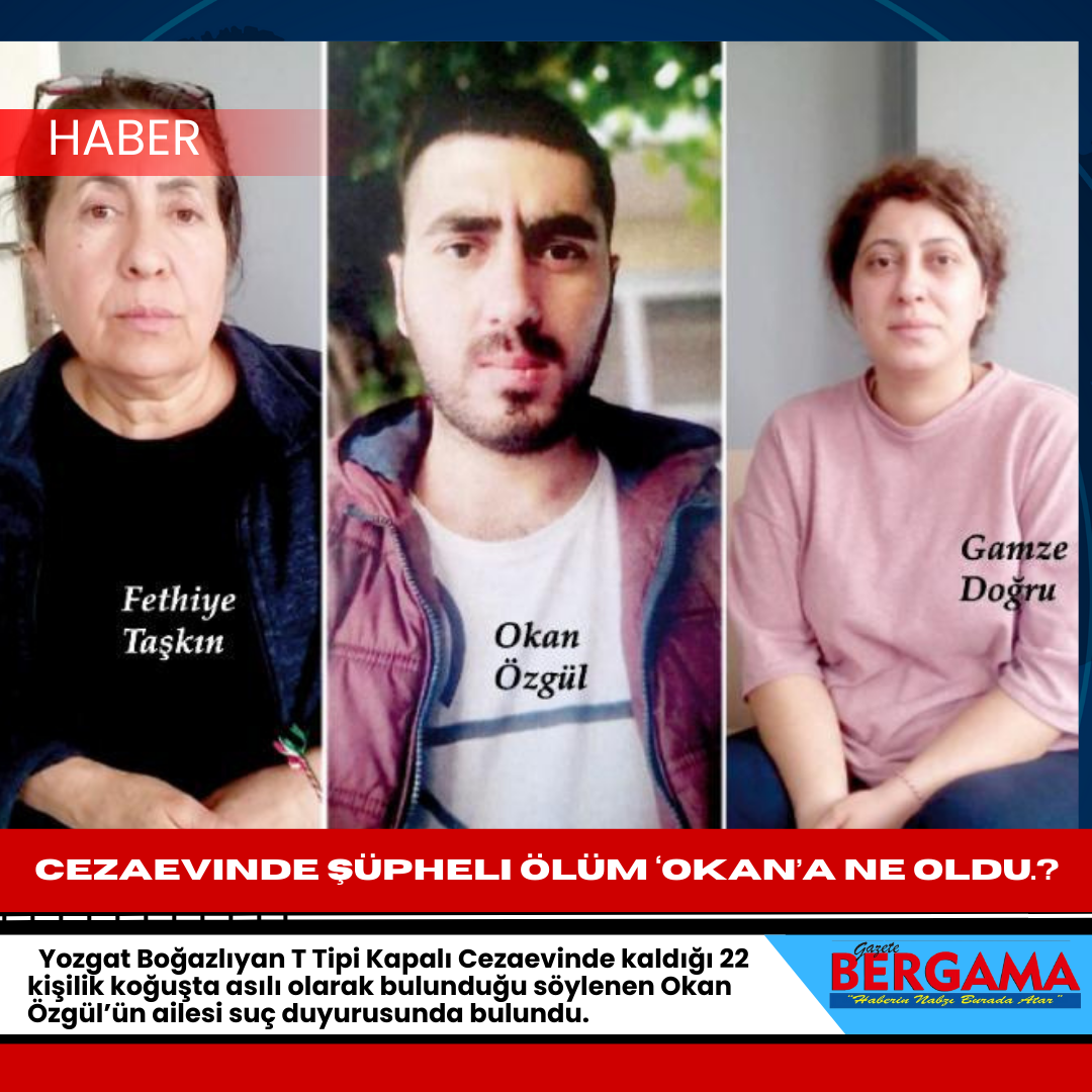 Cezaevinde şüpheli ölüm Okan’a ne oldu.?
