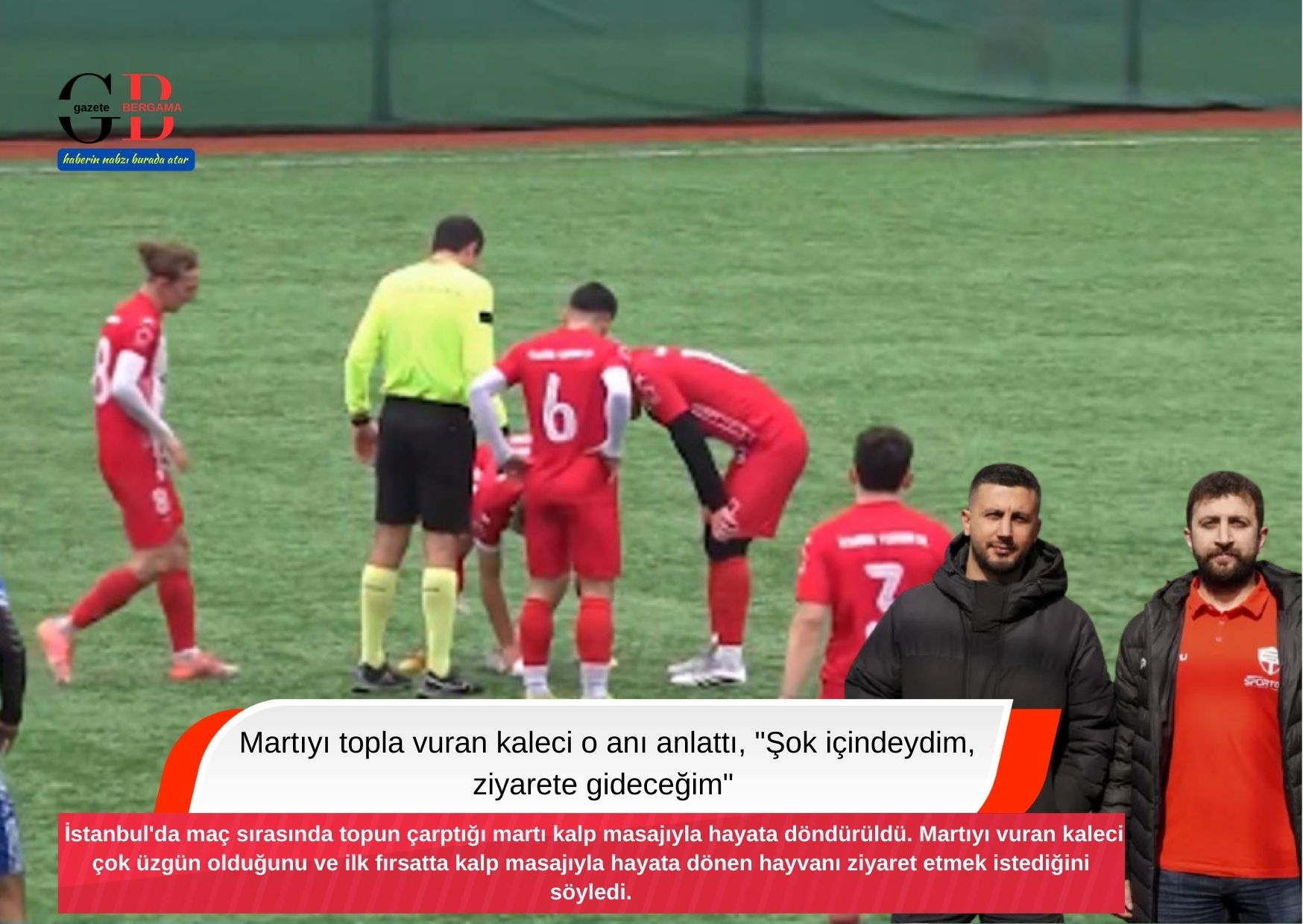 Martıyı topla vuran kaleci o anı anlattı, “Şok içindeydim, ziyarete gideceğim”