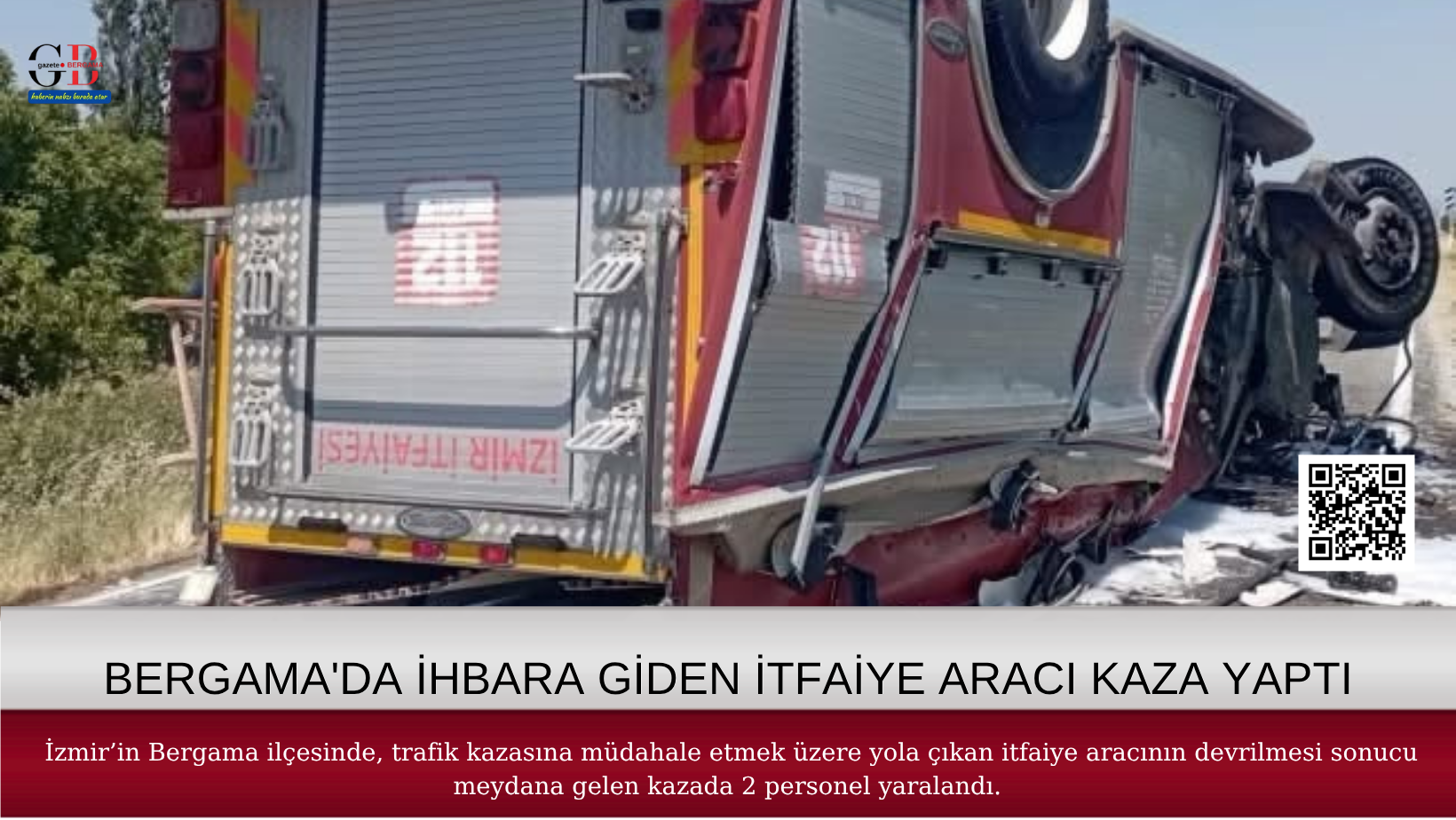 BERGAMA’DA İHBARA GİDEN İTFAİYE ARACI KAZA YAPTI
