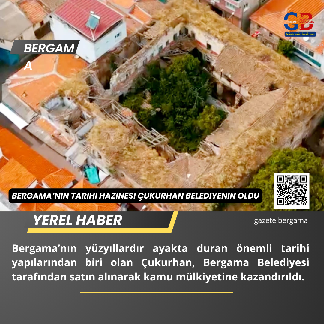 Bergama’nın Tarihi Hazinesi Çukurhan Belediyenin Oldu
