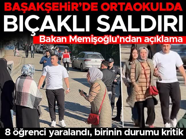Başakşehir’de ortaokulda bıçaklı saldırı: Yaralı öğrenciler var
